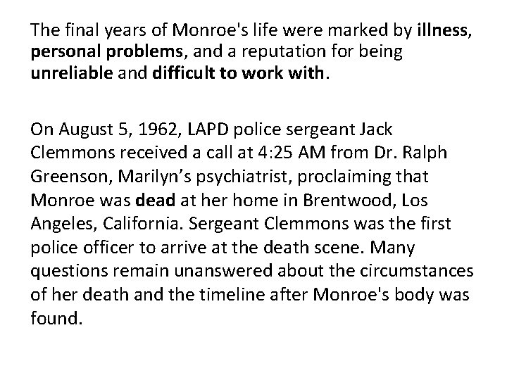 The final years of Monroe's life were marked by illness, personal problems, and a
