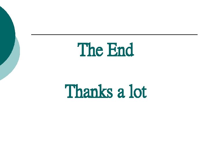 The End Thanks a lot 