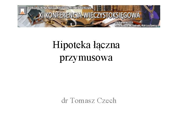 Hipoteka łączna przymusowa dr Tomasz Czech 