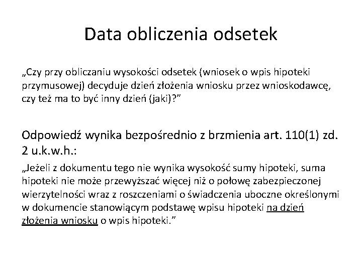 Data obliczenia odsetek „Czy przy obliczaniu wysokości odsetek (wniosek o wpis hipoteki przymusowej) decyduje