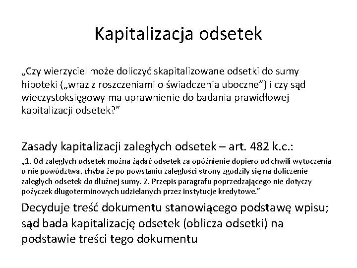 Kapitalizacja odsetek „Czy wierzyciel może doliczyć skapitalizowane odsetki do sumy hipoteki („wraz z roszczeniami
