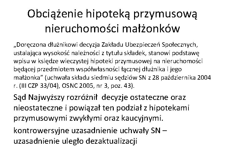 Obciążenie hipoteką przymusową nieruchomości małżonków „Doręczona dłużnikowi decyzja Zakładu Ubezpieczeń Społecznych, ustalająca wysokość należności