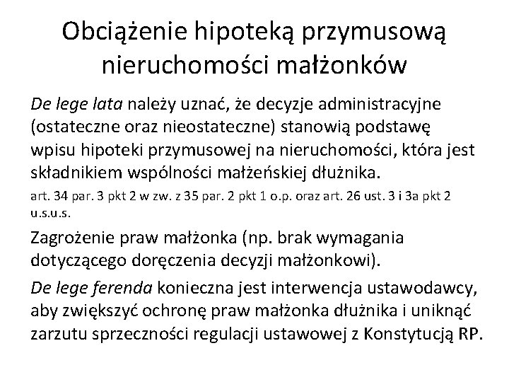 Obciążenie hipoteką przymusową nieruchomości małżonków De lege lata należy uznać, że decyzje administracyjne (ostateczne