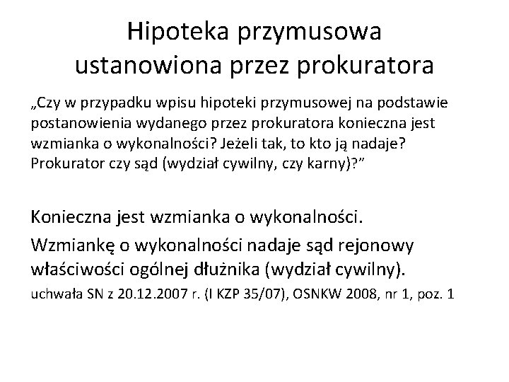 Hipoteka przymusowa ustanowiona przez prokuratora „Czy w przypadku wpisu hipoteki przymusowej na podstawie postanowienia