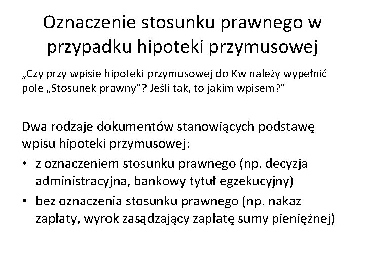 Oznaczenie stosunku prawnego w przypadku hipoteki przymusowej „Czy przy wpisie hipoteki przymusowej do Kw