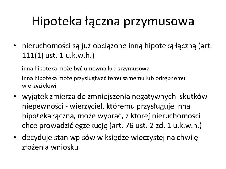 Hipoteka łączna przymusowa • nieruchomości są już obciążone inną hipoteką łączną (art. 111(1) ust.