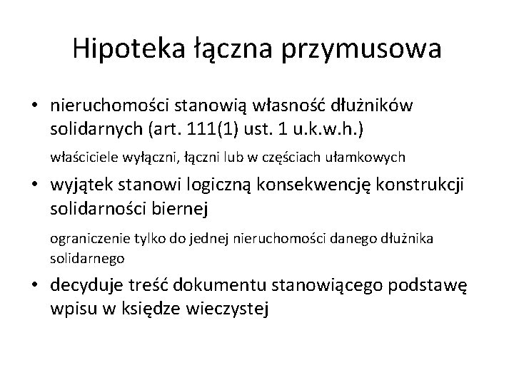 Hipoteka łączna przymusowa • nieruchomości stanowią własność dłużników solidarnych (art. 111(1) ust. 1 u.