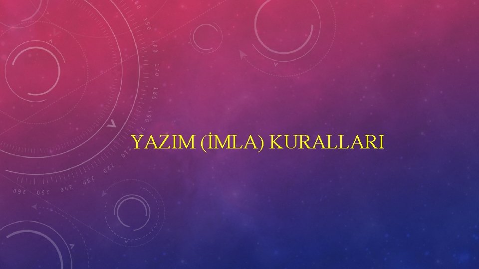 YAZIM (İMLA) KURALLARI 