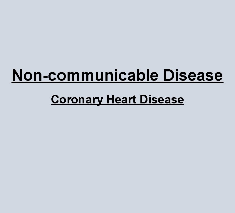 Non-communicable Disease Coronary Heart Disease 