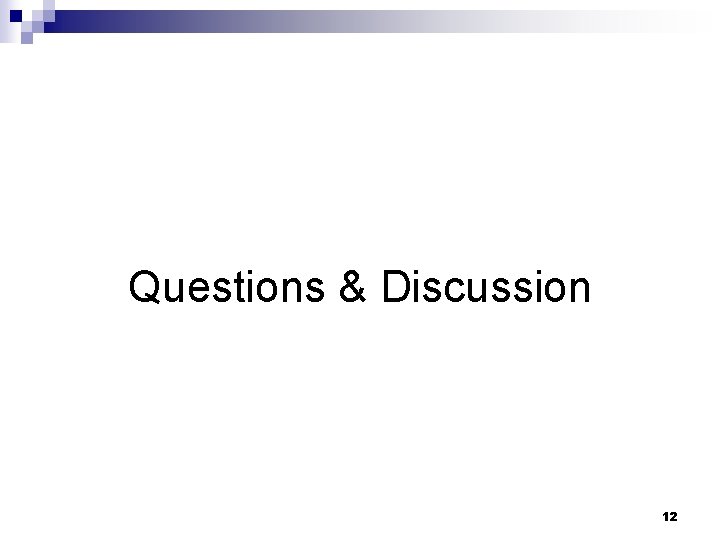 Questions & Discussion 12 