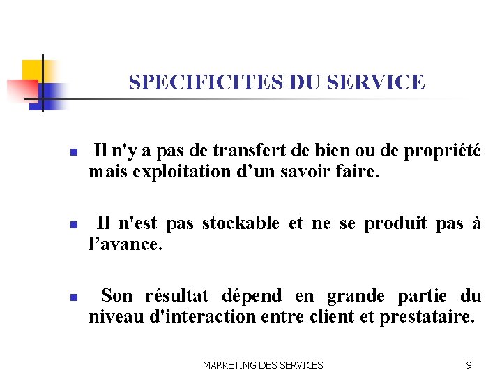 SPECIFICITES DU SERVICE n n n Il n'y a pas de transfert de bien