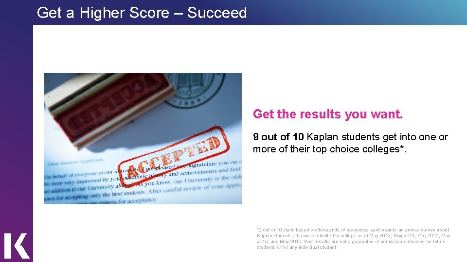 Get a Higher Score – Succeed Get the results you want. 9 out of