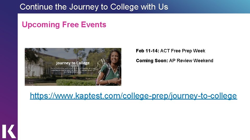 Continue the Journey to College with Us Upcoming Free Events Feb 11 -14: ACT