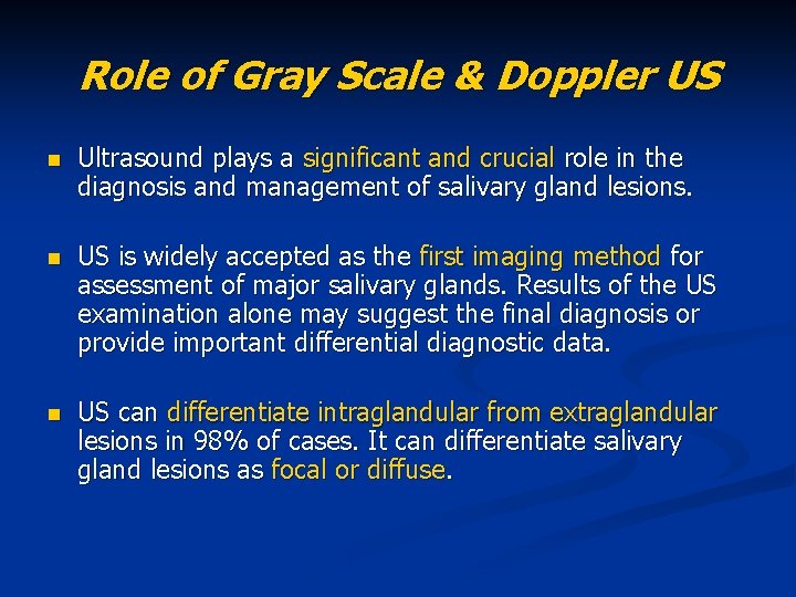 Role of Gray Scale & Doppler US n Ultrasound plays a significant and crucial