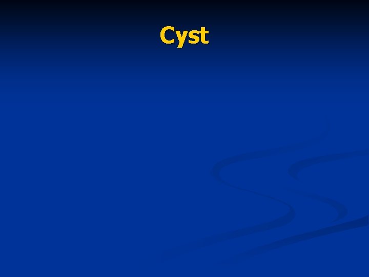 Cyst 