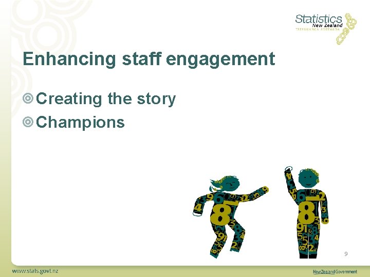 Enhancing staff engagement Creating the story Champions 9 