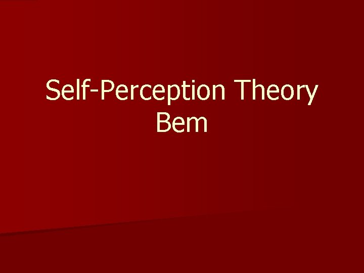 Self-Perception Theory Bem 