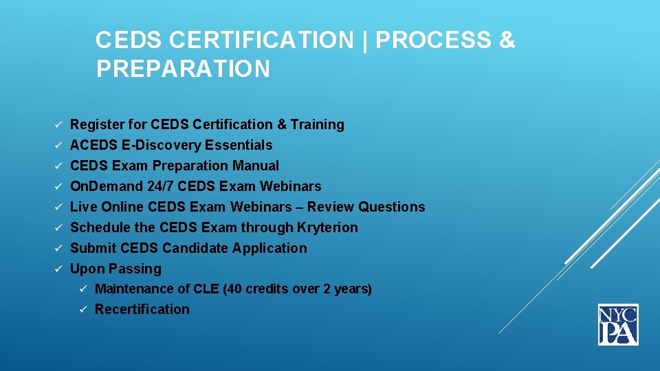 CEDS CERTIFICATION | PROCESS & PREPARATION ü Register for CEDS Certification & Training ü