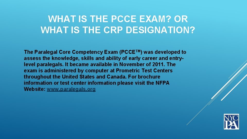  WHAT IS THE PCCE EXAM? OR WHAT IS THE CRP DESIGNATION? The Paralegal