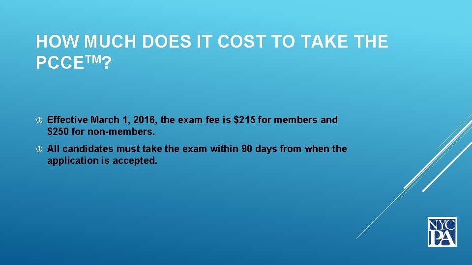 HOW MUCH DOES IT COST TO TAKE THE PCCETM? Effective March 1, 2016, the