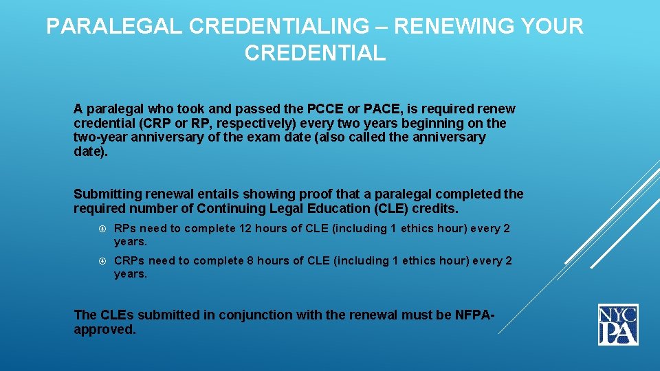 PARALEGAL CREDENTIALING – RENEWING YOUR CREDENTIAL A paralegal who took and passed the PCCE