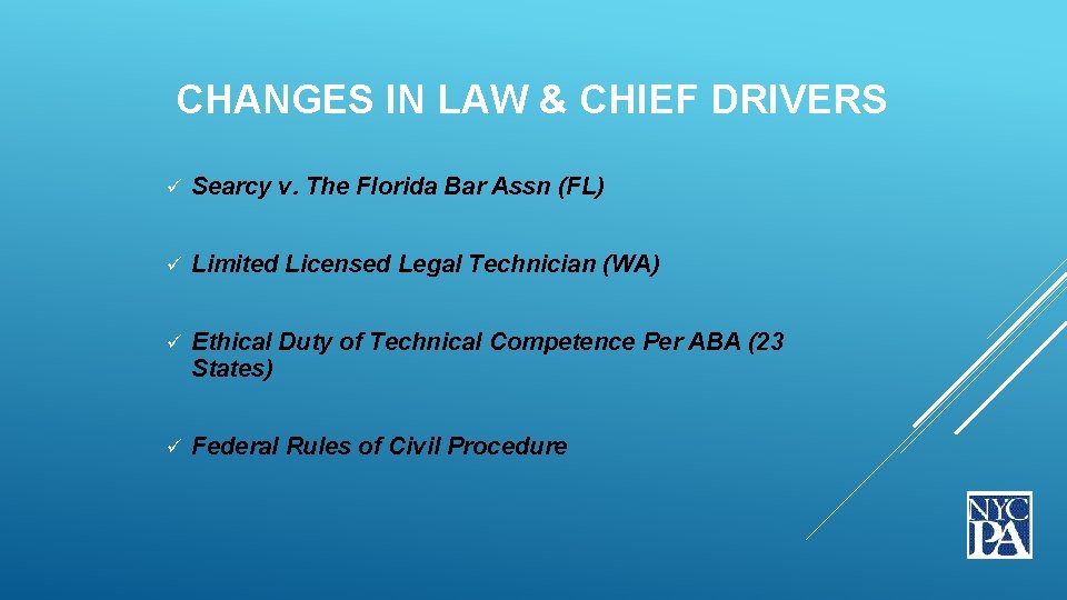 CHANGES IN LAW & CHIEF DRIVERS ü Searcy v. The Florida Bar Assn (FL)