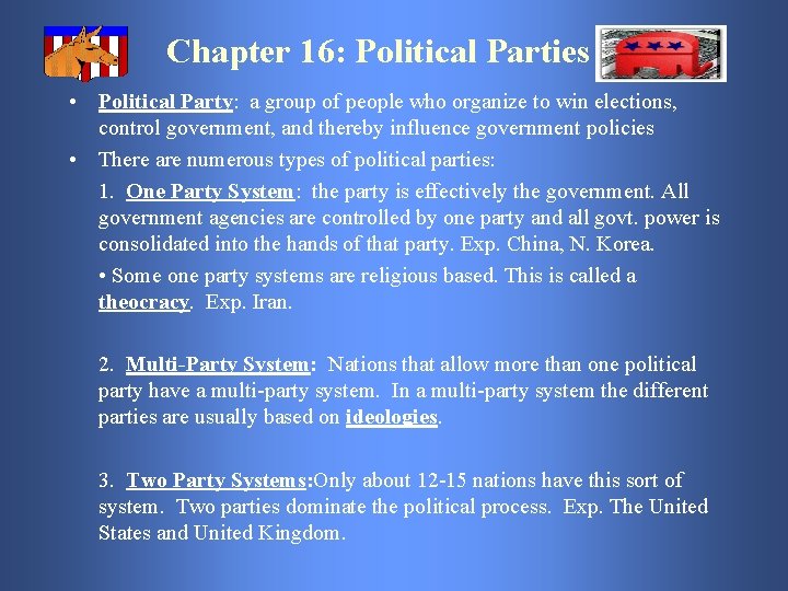 Chapter 16: Political Parties • Political Party: a group of people who organize to