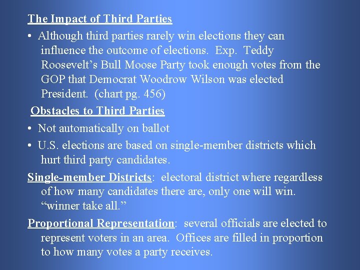 The Impact of Third Parties • Although third parties rarely win elections they can