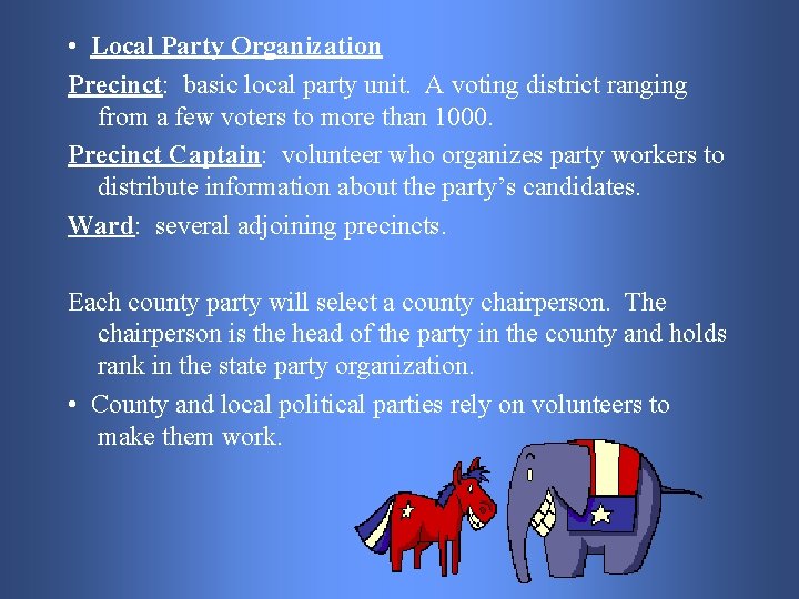  • Local Party Organization Precinct: basic local party unit. A voting district ranging