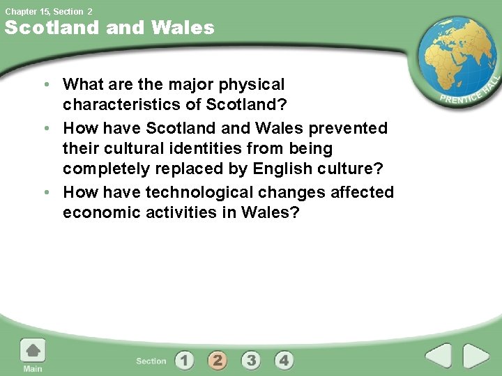 Chapter 15, Section 2 Scotland Wales • What are the major physical characteristics of