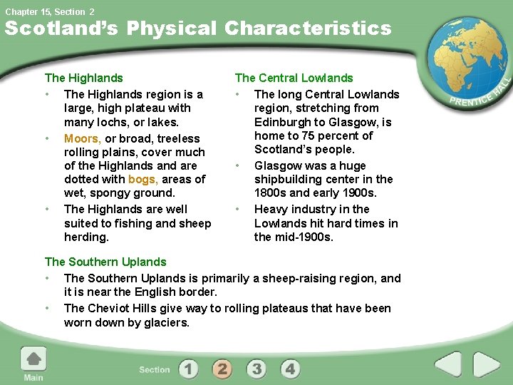 Chapter 15, Section 2 Scotland’s Physical Characteristics The Highlands • The Highlands region is