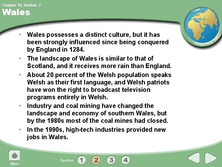 Chapter 15, Section 2 Wales • Wales possesses a distinct culture, but it has