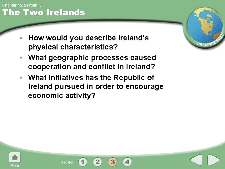 Chapter 15, Section 3 The Two Irelands • How would you describe Ireland’s physical