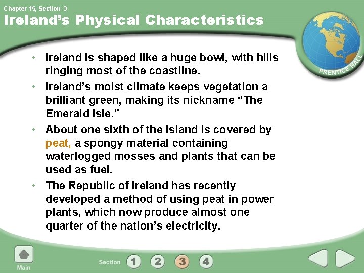 Chapter 15, Section 3 Ireland’s Physical Characteristics • Ireland is shaped like a huge