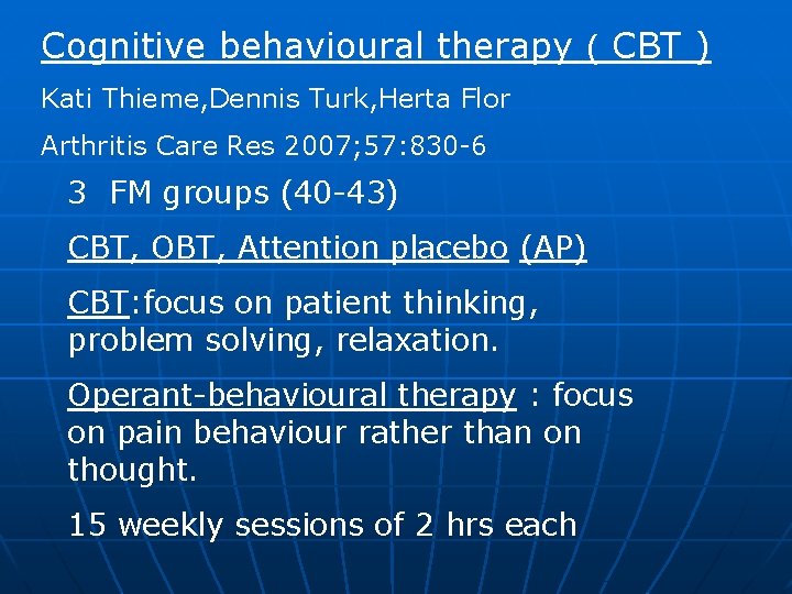 Cognitive behavioural therapy ( CBT ) Kati Thieme, Dennis Turk, Herta Flor Arthritis Care