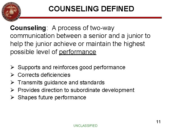COUNSELING DEFINED Counseling: A process of two-way communication between a senior and a junior
