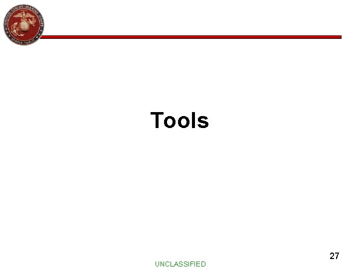 Tools UNCLASSIFIED 27 