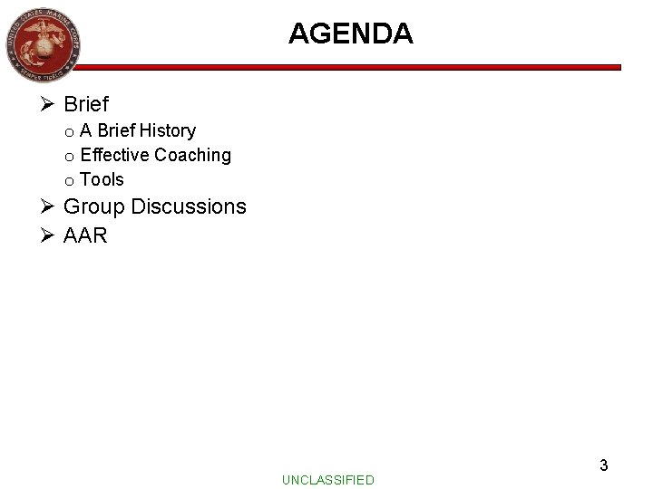 AGENDA Ø Brief o A Brief History o Effective Coaching o Tools Ø Group