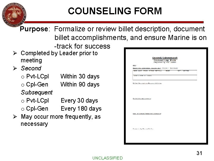 COUNSELING FORM Purpose: Formalize or review billet description, document billet accomplishments, and ensure Marine