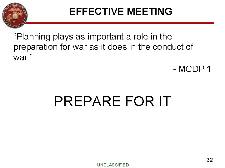 EFFECTIVE MEETING “Planning plays as important a role in the preparation for war as