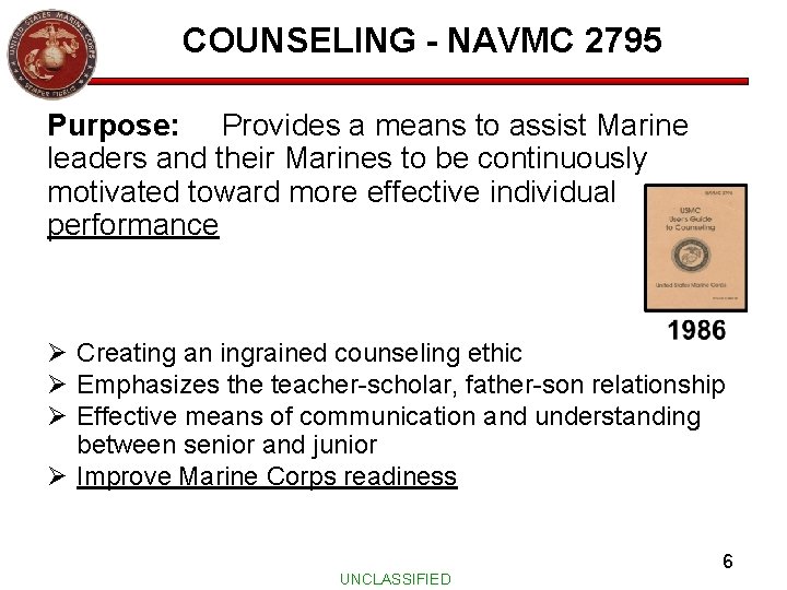 COUNSELING - NAVMC 2795 Purpose: Provides a means to assist Marine leaders and their