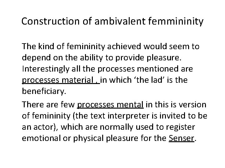 Construction of ambivalent femmininity The kind of femininity achieved would seem to depend on