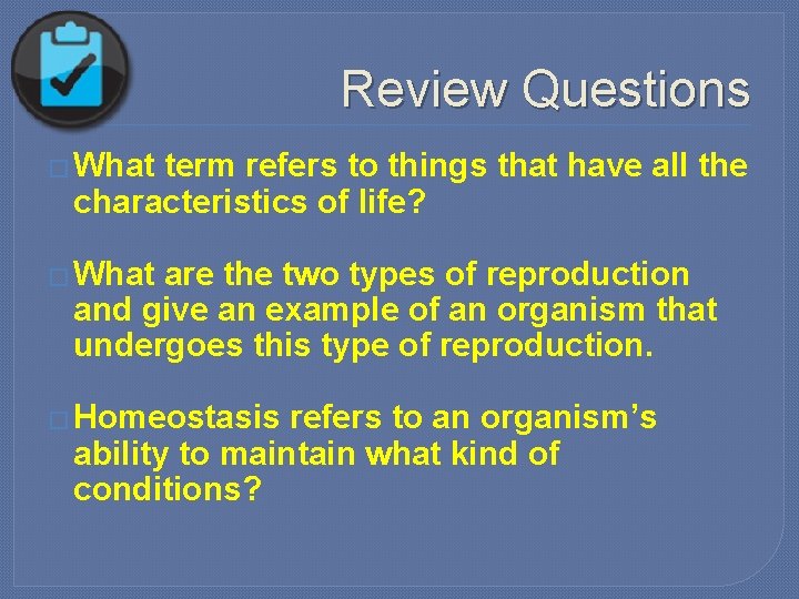 Review Questions � What term refers to things that have all the characteristics of