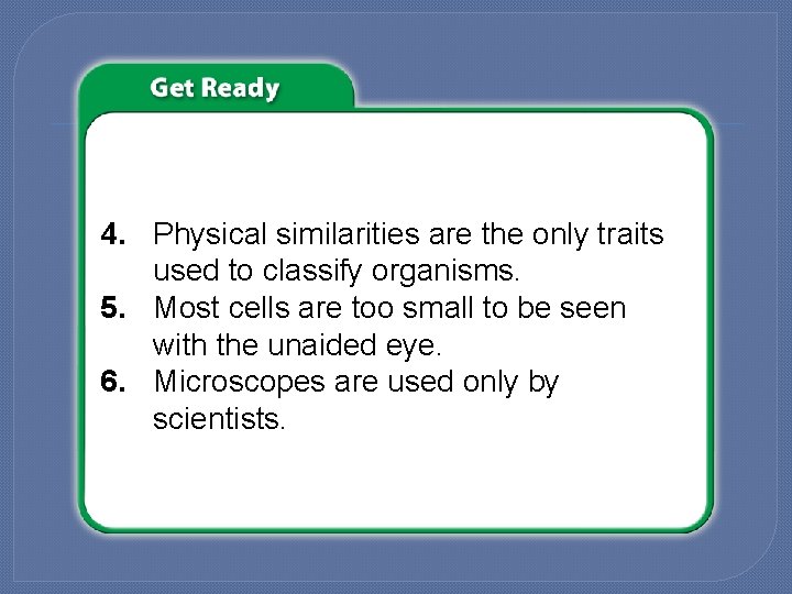 Do you agree or disagree? 4. Physical similarities are the only traits used to