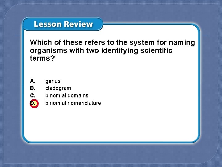 Which of these refers to the system for naming organisms with two identifying scientific