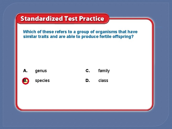 Which of these refers to a group of organisms that have similar traits and