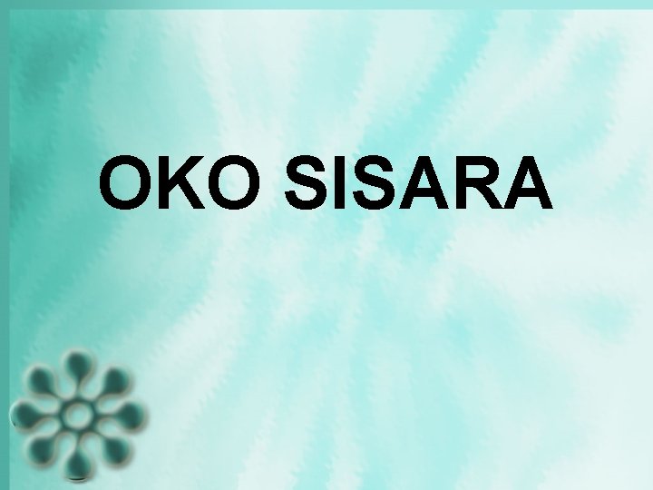 OKO SISARA OKO SISARA
