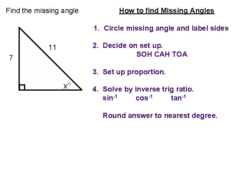 Find the missing angle. How to find Missing Angles 1. Circle missing angle and