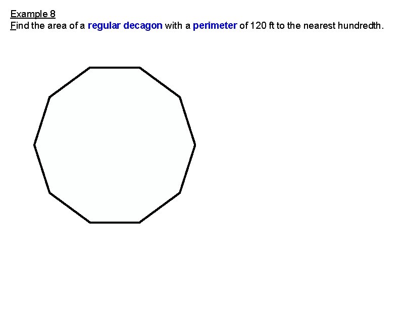 Example 8 Find the area of a regular decagon with a perimeter of 120