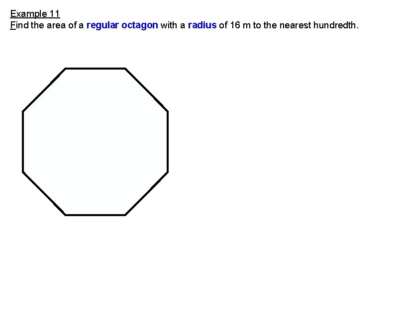 Example 11 Find the area of a regular octagon with a radius of 16